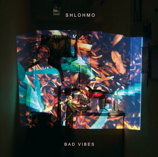 Shlohmo - 'Bad Vibes'